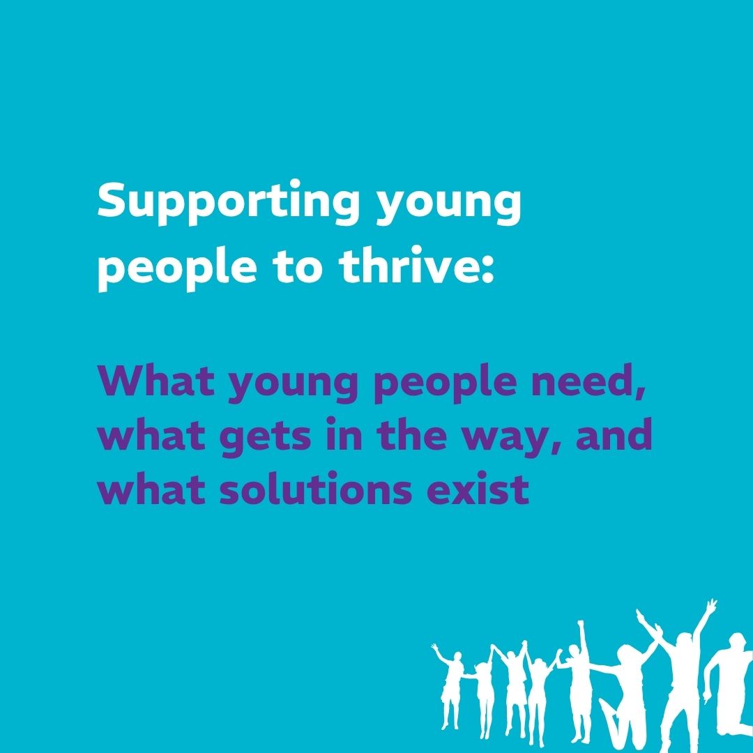Supporting Young People To Thrive Needs Barriers And Solutions