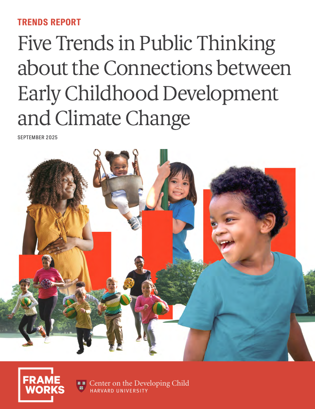 Cover of the FrameWorks document - Five Trends in Public Thinking About the Connections Between Early Childhood Development and Climate Change. Includes title and pictures of children playing, as well as a pregnant woman.