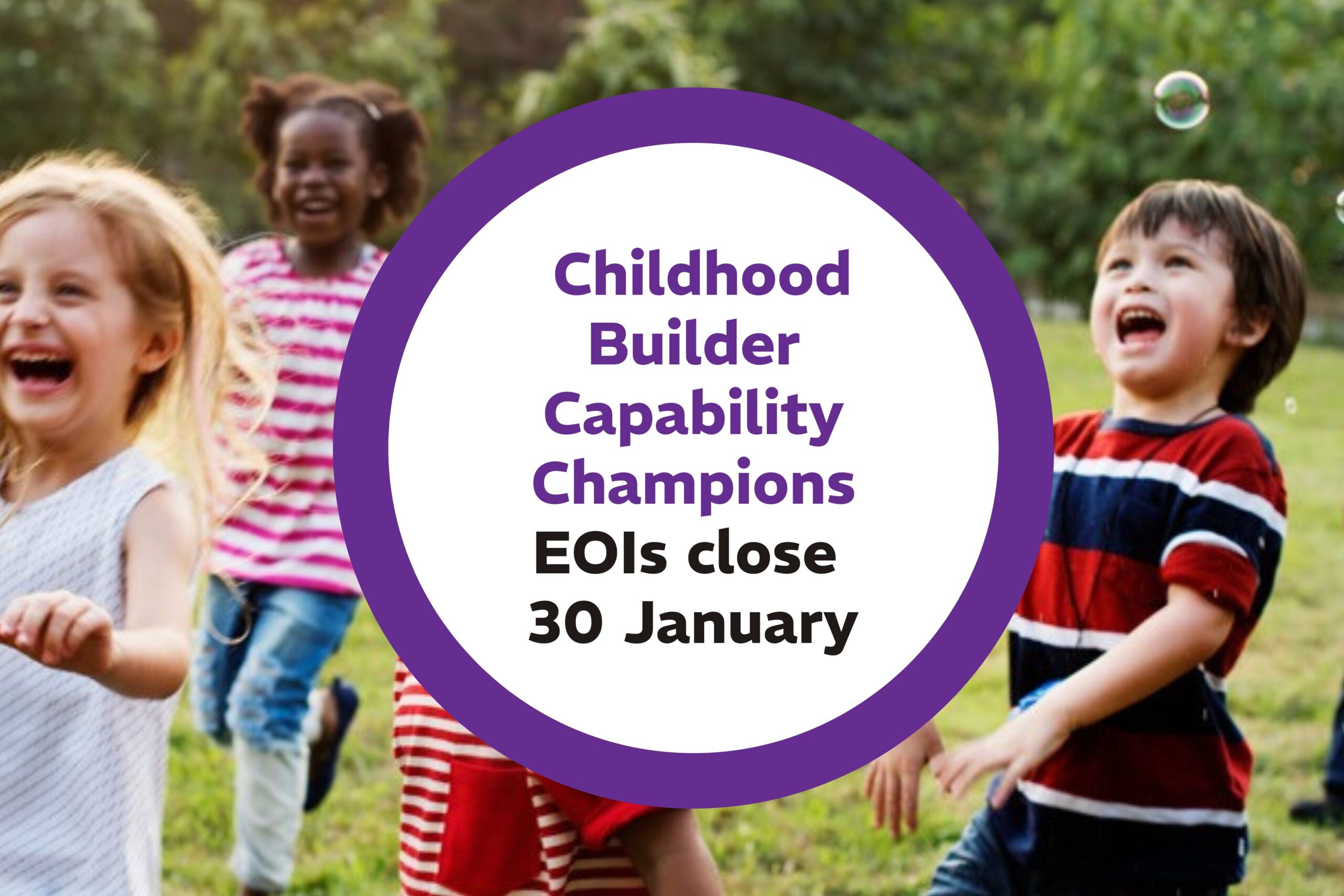 Childhood Builder Capability Champions - EOIs close 30 January